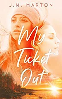 My Ticket Out by J.N. Marton