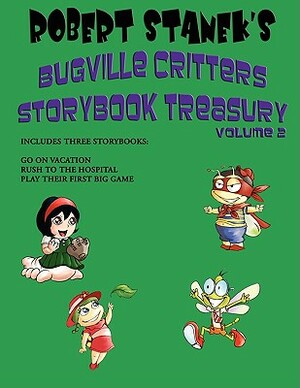 Robert Stanek's Bugville Critters Storybook Treasury Volume 2 by Robert Stanek