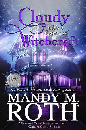 Cloudy with a Chance of Witchcraft by Mandy M. Roth