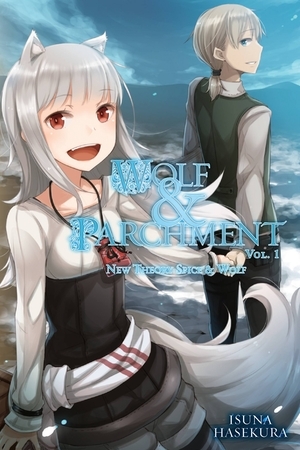 Wolf & Parchment: New Theory Spice & Wolf, Vol. 1 (light novel) by Isuna Hasekura