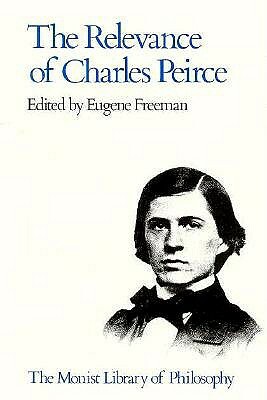 Relevance of Charles Pierce by Eugene Freeman