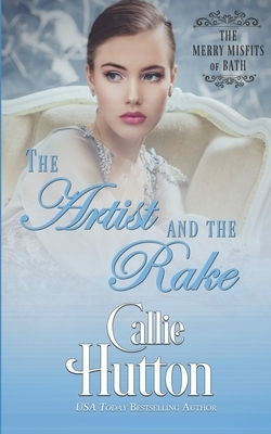 The Artist and the Rake by Callie Hutton