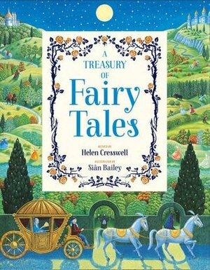 A Treasury of Fairy Tales by Siân Bailey, Helen Cresswell