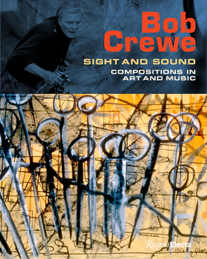 Bob Crewe: Sight and Sound: Compositions in Art and Music by Andrew Loog Oldham, Donald Albrecht, Jessica May
