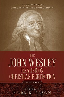 The John Wesley Reader on Christian Perfection. by John Wesley
