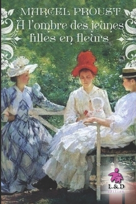 A l'ombre des jeunes filles en fleurs by Marcel Proust