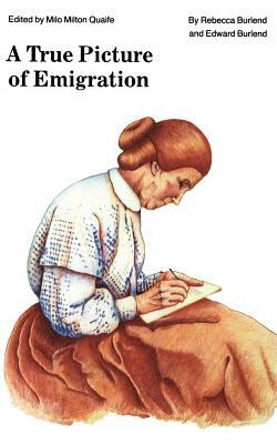 A True Picture of Emigration by Rebecca Burlend, Edward Burlend