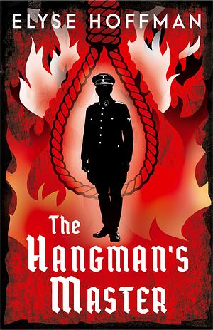 The Hangman's Master: A Thrilling WW2 Tale of Justice, Revenge, and the Afterlife by Elyse Hoffman