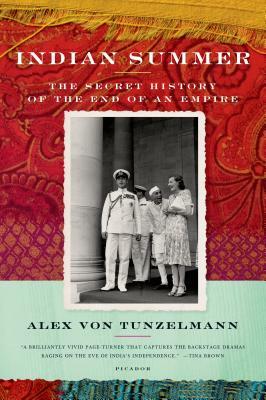 Indian Summer: The Secret History of the End of an Empire by Alex Von Tunzelmann