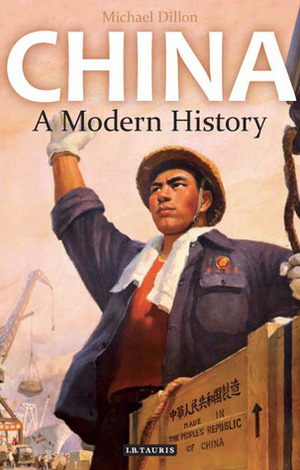 China: A Modern History by Michael Dillon