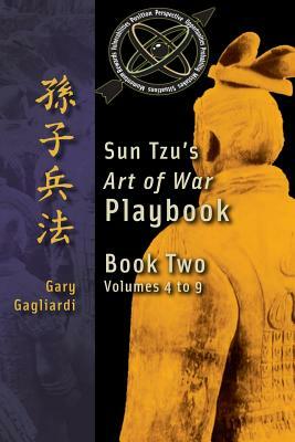 Book Two: Sun Tzu's Art of War Playbook: Volumes 5-9 by Gary Gagliardi