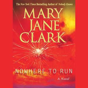 Nowhere to Run by Mary Jane Clark