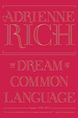 The Dream of a Common Language: Poems, 1974-1977 by Adrienne Rich