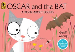 Oscar and the Bat: A Book About Sound by Geoff Waring