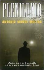 Plenilunio by Antonio Muñoz Molina