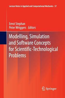 Modelling, Simulation and Software Concepts for Scientific-Technological Problems by 