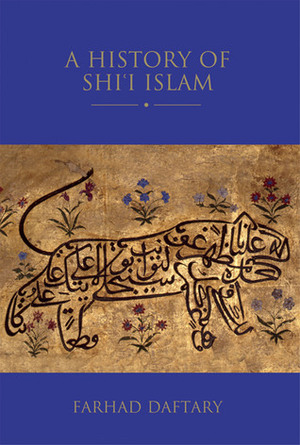 A History of Shi'i Islam by Farhad Daftary