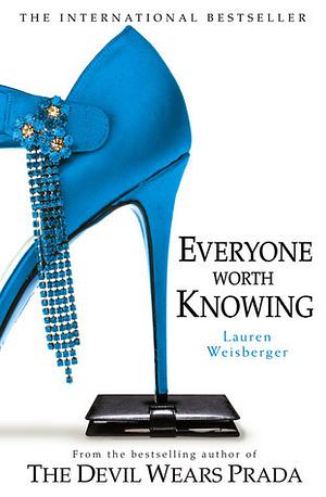 Everyone Worth Knowing by Lauren Weisberger