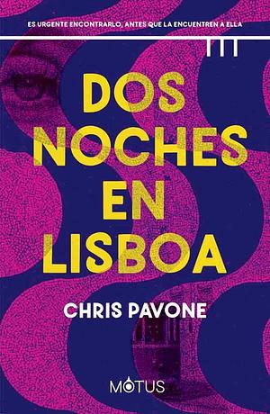 Dos noches en Lisboa by Chris Pavone, Chris Pavone