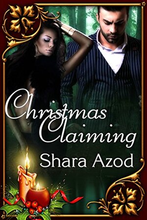 Christmas Claiming by Shara Azod