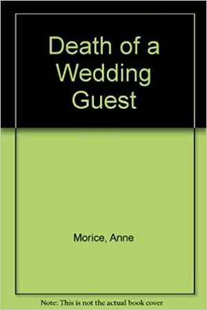 Death of a Wedding Guest by Anne Morice