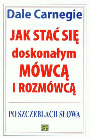 Jak stać się doskonałym mówcą i rozmówcą. Po szczeblach słowa by Dale Carnegie, Arthur R. Pell