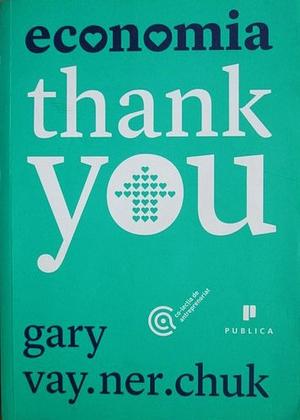 Economia Thank You by Gary Vaynerchuk