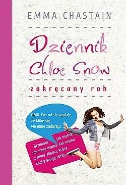 Dziennik Chloe Snow: Zakręcony rok by Emma Chastain