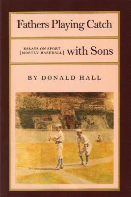 Fathers Playing Catch with Sons by Donald Hall