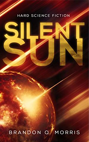 Silent Sun by Brandon Q. Morris