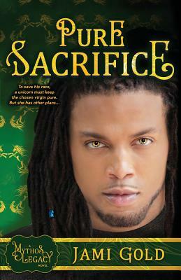 Pure Sacrifice: A Mythos Legacy Novel by Jami Gold