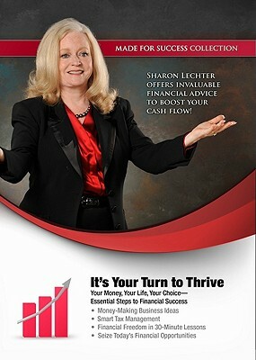 It's Your Turn to Thrive: Your Money, Your Life, Your Choice - Essential Steps to Financial Success by Sharon Lechter