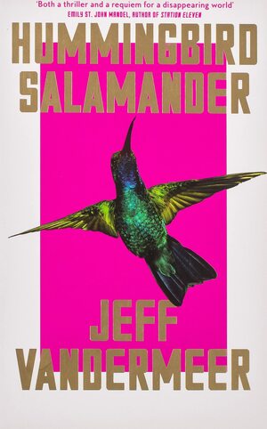 Hummingbird Salamander by Jeff VanderMeer