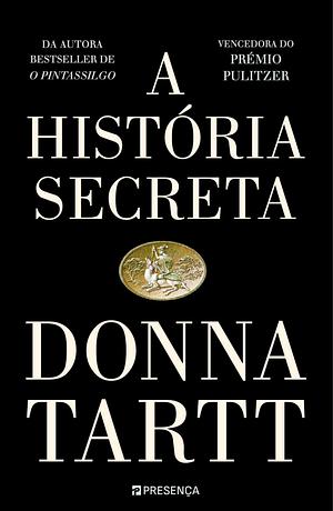 A História Secreta by Donna Tartt