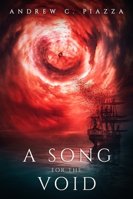 A Song For The Void by Andrew C. Piazza
