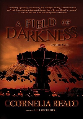 A Field of Darkness by Cornelia Read
