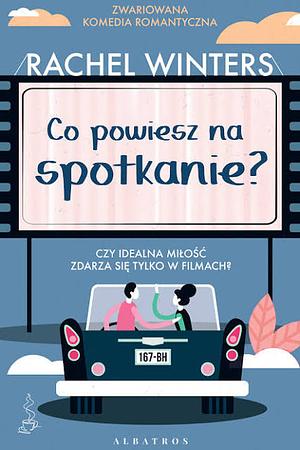 Co powiesz na spotkanie? by Rachel Winters