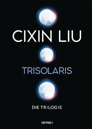 Trisolaris: die Trilogie by Cixin Liu