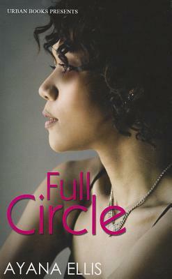 Full Circle by Ayana Ellis