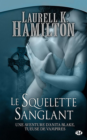 Le squelette sanglant by Laurell K. Hamilton