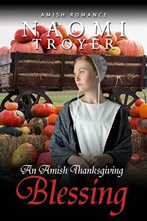 An Amish Thanksgiving Blessing by Naomi Troyer