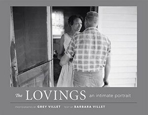 The Lovings: An Intimate Portrait by Barbara Villet, Grey Villet