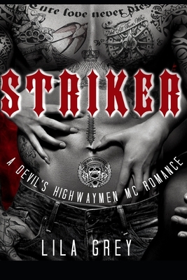 Striker: A Devil's Highwaymen MC Romance by Lila Grey