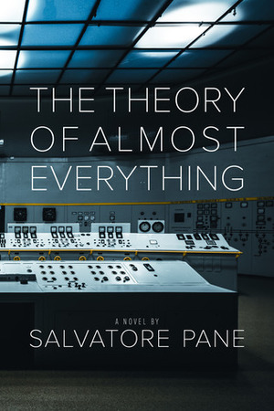 The Theory of Almost Everything by Salvatore Pane