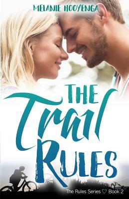 The Trail Rules by Melanie Hooyenga