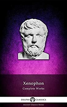 The Complete Works of Xenophon by Xenophon