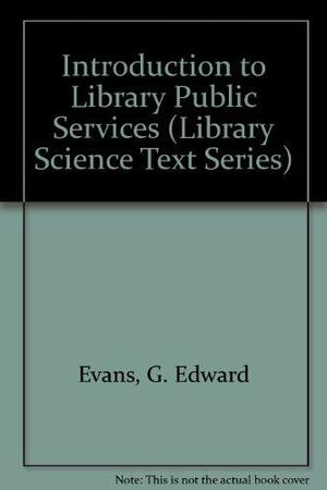 Introduction To Library Public Services by M.J. Heisey, Thomas L. Carter, Anthony J. Amodeo, G. Edwards Evans