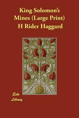 King Solomon's Mines by H. Rider Haggard