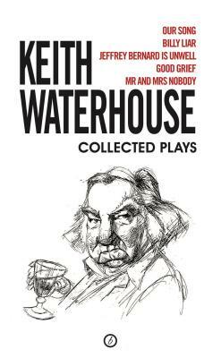Keith Waterhouse: Collected Plays by Keith Waterhouse