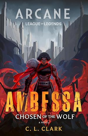 Ambessa: Chosen by the Wolf by C.L. Clark